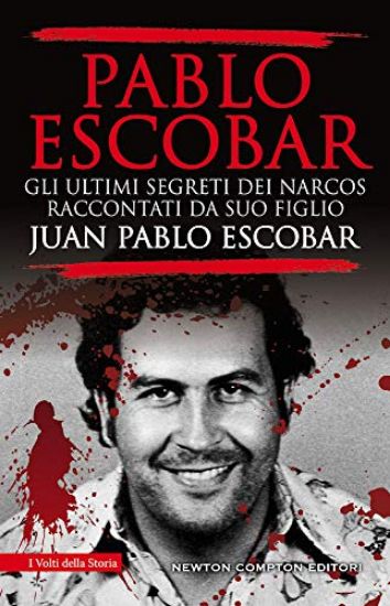 Immagine di PABLO ESCOBAR. GLI ULTIMI SEGRETI DEI NARCOS RACCONTATI DA SUO FIGLIO