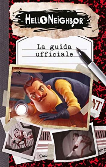 Immagine di HELLO NEIGHBOR. LA GUIDA UFFICIALE