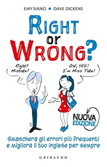 Immagine di RIGHT OR WRONG? SMASCHERA GLI ERRORI PIU` FREQUENTI E MIGLIORA IL TUO INGLESE PER SEMPRE