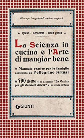 Immagine di SCIENZA IN CUCINA E L`ARTE DI MANGIAR BENE (LA)