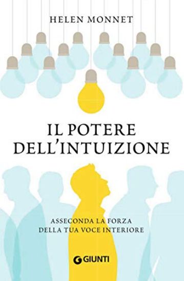 Immagine di POTERE DELL`INTUIZIONE. ASSECONDA LA FORZA DELLA TUA VOCE INTERIORE (IL)