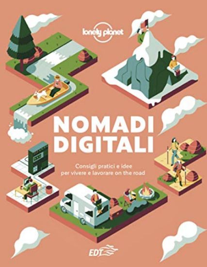 Immagine di NOMADI DIGITALI. CONSIGLI PRATICI E IDEE PER VIVERE E LAVORARE ON THE ROAD