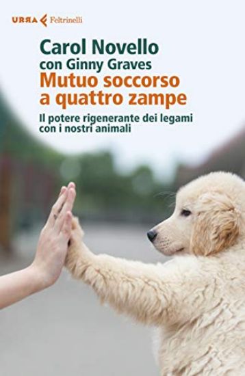 Immagine di MUTUO SOCCORSO A QUATTRO ZAMPE. IL POTERE RIGENERANTE DEI LEGAMI CON I NOSTRI ANIMALI