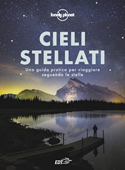 Immagine di CIELI STELLATI. UNA GUIDA PRATICA PER VIAGGIARE SEGUENDO LE STELLE