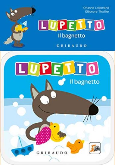 Immagine di BAGNETTO. LUPETTO. AMICO LUPO. EDIZ. A COLORI (IL)