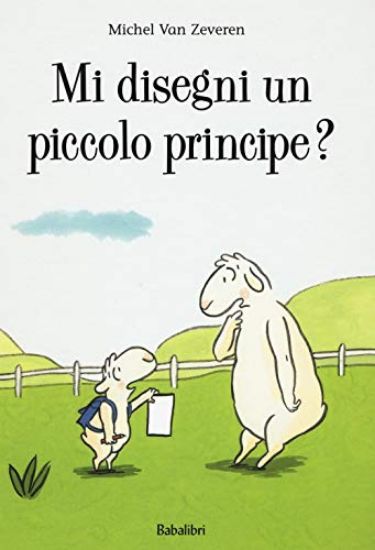 Immagine di MI DISEGNI UN PICCOLO PRINCIPE? EDIZ. A COLORI