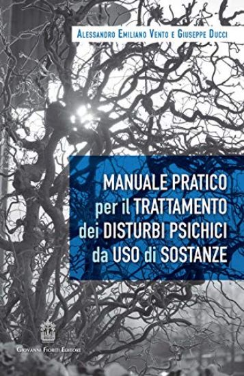 Immagine di MANUALE PRATICO PER IL TRATTAMENTO DEI DISTURBI PSICHICI DA USO DI SOSTANZE