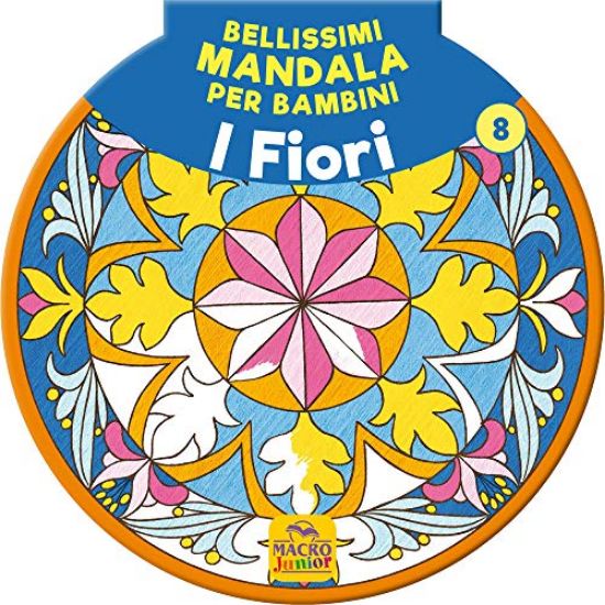 Immagine di BELLISSIMI MANDALA PER BAMBINI. VOL. 8: I FIORI