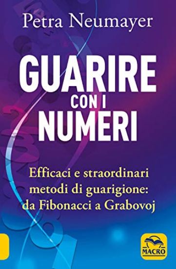 Immagine di GUARIRE CON I NUMERI. EFFICACI E STRAORDINARI METODI DI GUARIGIONE. DA FIBONACI A GRABOVOI