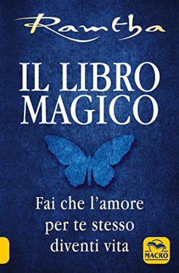 Immagine di LIBRO MAGICO. FAI CHE L`AMORE PER TE STESSO DIVENTI VITA (IL)