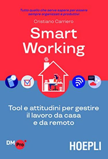 Immagine di SMART WORKING. TOOL E ATTITUDINI PER GESTIRE IL LAVORO DA CASA E DA REMOTO