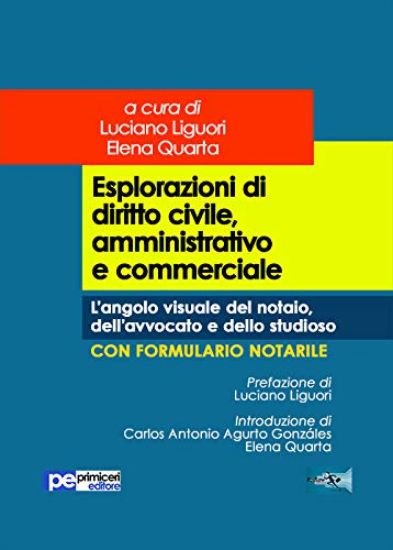 Immagine di ESPLORAZIONI DI DIRITTO CIVILE, AMMINISTRATIVO E COMMERCIALE. L`ANGOLO VISUALE DEL NOTAIO, DELL`AV