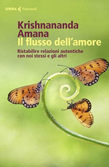 Immagine di FLUSSO DELL`AMORE. RISTABILIRE RELAZIONI AUTENTICHE CON NOI STESSI E GLI ALTRI (IL)