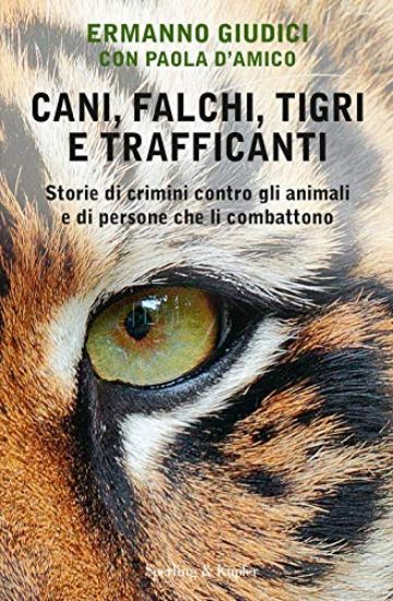 Immagine di CANI, FALCHI, TIGRI E TRAFFICANTI