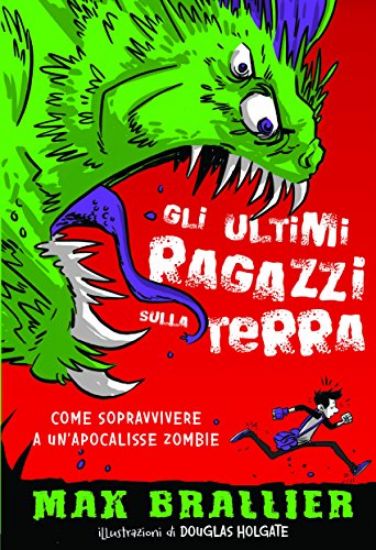 Immagine di COME SOPRAVVIVERE A UN`APOCALISSE ZOMBIE. GLI ULTIMI RAGAZZI SULLA TERRA. EDIZ. ILLUSTRATA