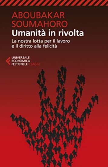 Immagine di UMANITA` IN RIVOLTA. LA NOSTRA LOTTA PER IL LAVORO E IL DIRITTO ALLA FELICITA`