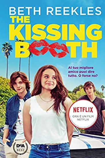 Immagine di KISSING BOOTH. AL TUO MIGLIORE AMICO PUOI DIRE TUTTO. O FORSE NO? (THE)