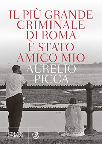 Immagine di PIU` GRANDE CRIMINALE DI ROMA E` STATO AMICO MIO (IL)