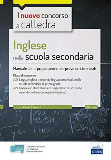 Immagine di INGLESE NELLA SCUOLA SECONDARIA. MANUALE PER PROVE SCRITTE E ORALI DEL CONCORSO A CATTEDRA CLASS...