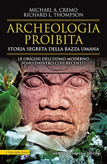 Immagine di ARCHEOLOGIA PROIBITA. STORIA SEGRETA DELLA RAZZA UMANA