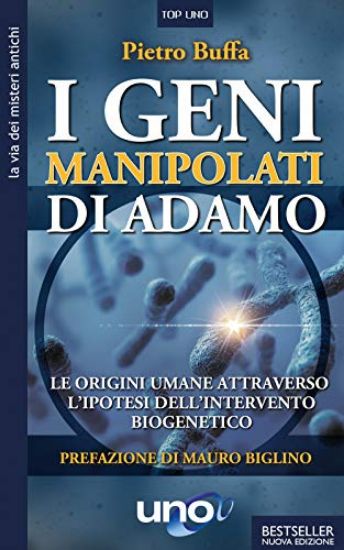 Immagine di GENI MANIPOLATI DI ADAMO. LE ORIGINI UMANE ATTRAVERSO L`IPOTESI DELL`INTERVENTO BIOGENETICO (I)