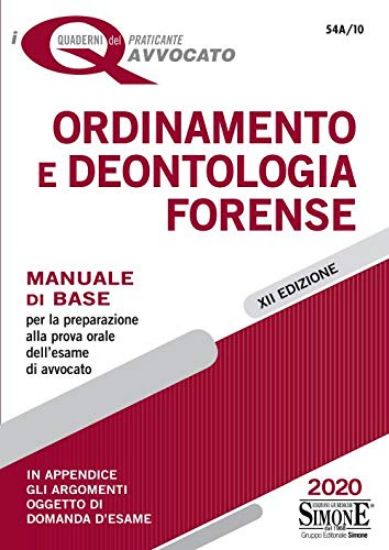 Immagine di ORDINAMENTO E DEONTOLOGIA FORENSE 2020. MANUALE DI BASE PER LA PREPARAZIONE ALLA PROVA ORALE