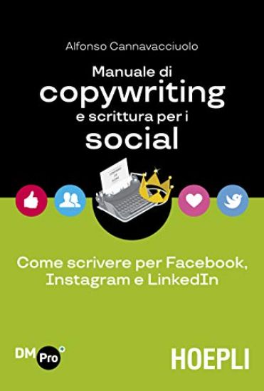 Immagine di MANUALE DI COPYWRITING E SCRITTURA PER I SOCIAL. COME SCRIVERE PER FACEBOOK, INSTAGRAM E LINKEDIN