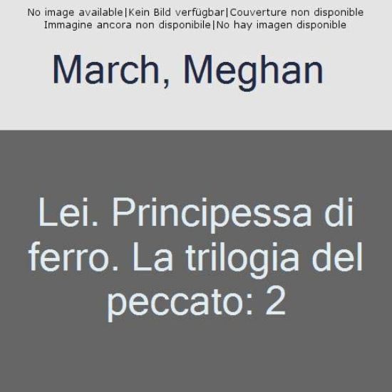 Immagine di LEI. PRINCIPESSA DI FERRO. LA TRILOGIA DEL PECCATO - VOLUME 2