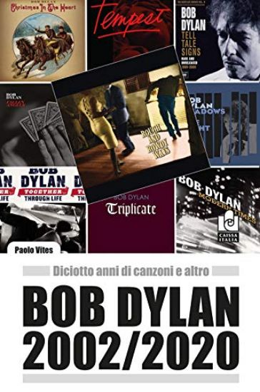 Immagine di BOB DYLAN 2002/2020. DICIOTTO ANNI DI CANZONI E ALTRO