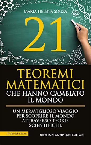 Immagine di 21 TEOREMI MATEMATICI CHE HANNO CAMBIATO IL MONDO