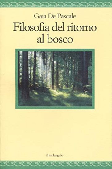 Immagine di FILOSOFIA DEL RITORNO AL BOSCO