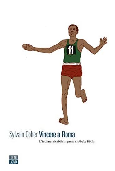 Immagine di VINCERE A ROMA. L`INDIMENTICABILE IMPRESA DI ABEBE BIKILA