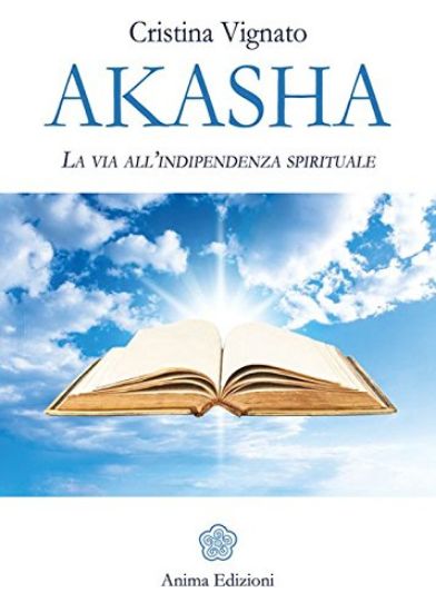 Immagine di AKASHA. LA VIA ALL`INDIPENDENZA SPIRITUALE