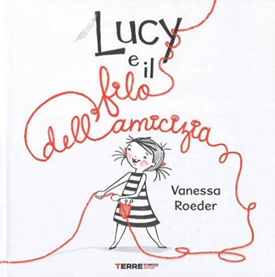 Immagine di LUCY E IL FILO DELL`AMICIZIA. EDIZ. A COLORI