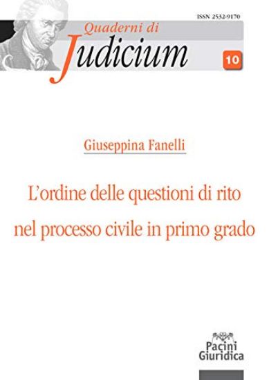 Immagine di L`ORDINE DELLE QUESTIONI DI RITO NEL PROCESSO CIVILE IN PRIMO GRADO