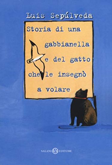 Immagine di STORIA DI UNA GABBIANELLA E DEL GATTO CHE LE INSEGNO` A VOLARE