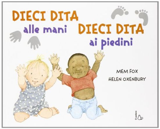 Immagine di DIECI DITA ALLE MANI, DIECI DITA AI PIEDINI. EDIZ. ILLUSTRATA