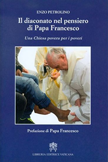 Immagine di DIACONATO NEL PENSIERO DI PAPA FRANCESCO. UNA CHIESA POVERA PER I POVERI (IL)