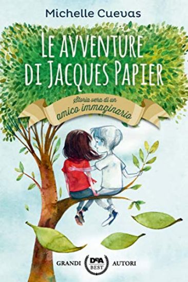 Immagine di AVVENTURE DI JACQUES PAPIER. STORIA VERA DI UN AMICO IMMAGINARIO (LE)