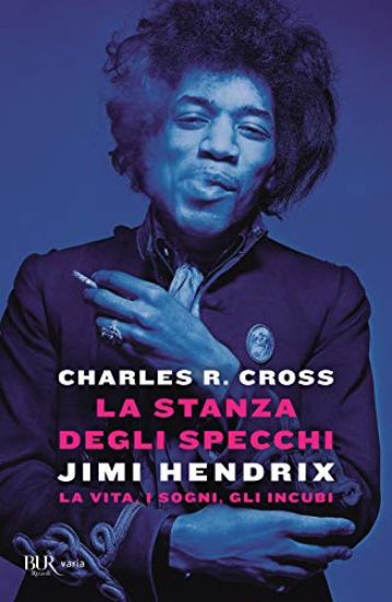 Immagine di STANZA DEGLI SPECCHI. JIMI HENDRIX: LA VITA, I SOGNI, GLI INCUBI (LA)