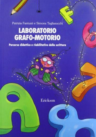 Immagine di LABORATORIO GRAFO-MOTORIO. PERCORSO DIDATTICO E RIABILITATIVO DELLA SCRITTURA