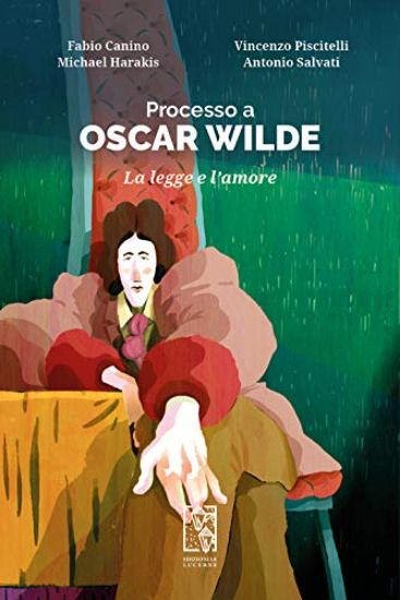 Immagine di PROCESSO A OSCAR WILDE. LA LEGGE E L`AMORE