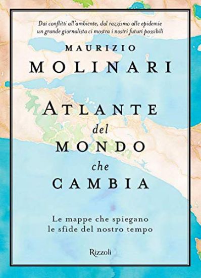 Immagine di ATLANTE DEL MONDO CHE CAMBIA. LE MAPPE CHE SPIEGANO LE SFIDE DEL NOSTRO TEMPO