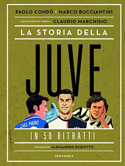 Immagine di STORIA DELLA JUVE IN 50 RITRATTI (LA)