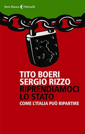 Immagine di RIPRENDIAMOCI LO STATO. COME L`ITALIA PUO` RIPARTIRE