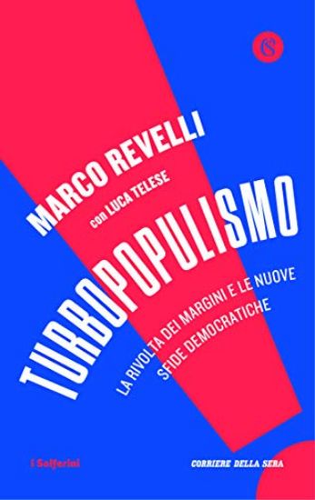 Immagine di TURBOPOPULISMO. LA RIVOLTA DEI MARGINI E LE NUOVE SFIDE DEMOCRATICHE