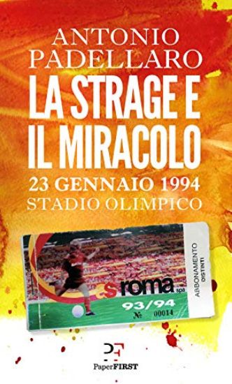 Immagine di STRAGE E IL MIRACOLO. 23 GENNAIO 1994 STADIO OLIMPICO (LA)