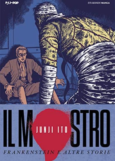 Immagine di MOSTRO. FRANKENSTEIN E ALTRE STORIE. JUNJI ITO COLLECTION (IL)