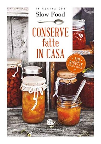 Immagine di CONSERVE FATTE IN CASA. 110 RICETTE DOLCI E SALATE