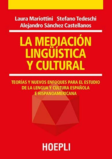 Immagine di MEDIACIÓN LINGÜÍSTICA Y CULTURAL. TEORÍAS Y NUEVOS ENFOQUES PARA EL ESTUDIO DE LA LENGUA Y CULTU...